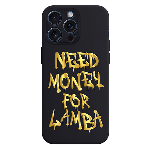 Надпись Need money for Lamba - Чехол с принтом